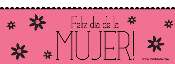 Feliz día de la Mujer!