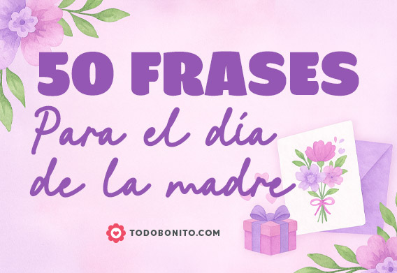 50 frases bonitas para dedicar en el Día de la Madre