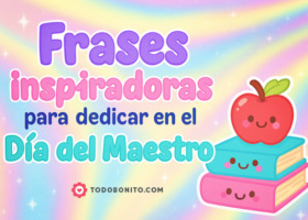 Frases inspiradoras para dedicar en el Día del Maestro