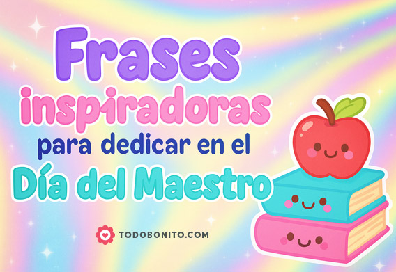 Frases inspiradoras para dedicar en el Día del Maestro